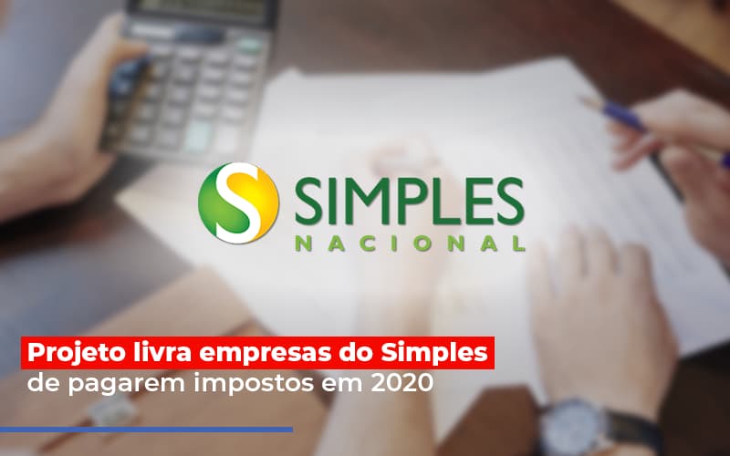 Projeto Livra Empresa Do Simples De Pagarem Post Contabilidade No Itaim Paulista Sp | Abcon Contabilidade - Notícias e Artigos Contábeis