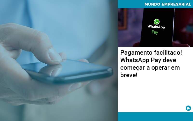 Pagamento Facilitado Whatsapp Pay Deve Comecar A Operar Em Breve - Contabilidade Miller