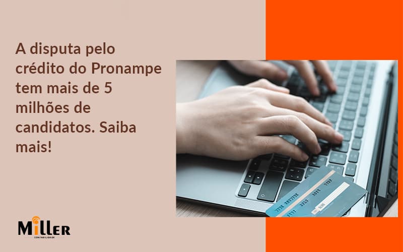 A Disputa Pelo Crédito Do Pronampe Tem Mais De 5 Milhões De Candidatos. Saiba Mais Contabilidade Miller - Contabilidade Miller