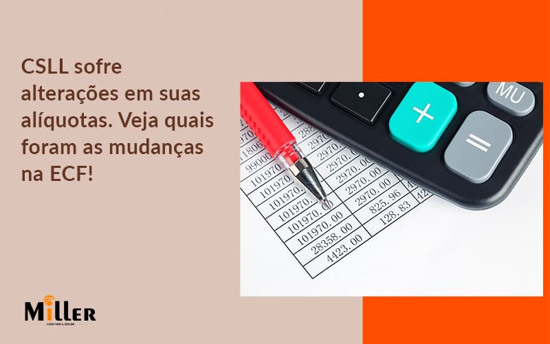 Csll Sofre Alterações Em Suas Alíquotas. Veja Quais Foram As Mudanças Na Ecf! Contabilidade Miller - Contabilidade Miller
