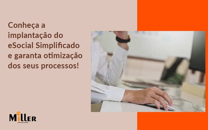 Conheça A Implantação Do Esocial Simplificado E Garanta Otimização Dos Seus Processos! Contabilidade Miller - Contabilidade Miller